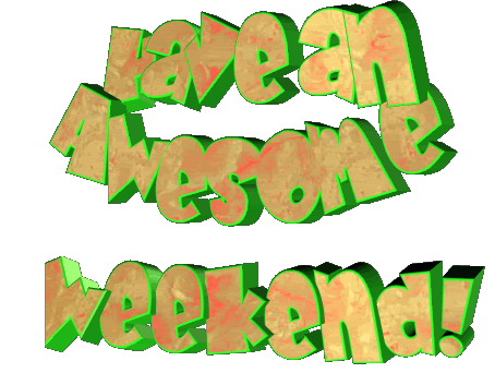 AwesomeWeekend.gif image by PinkLink2