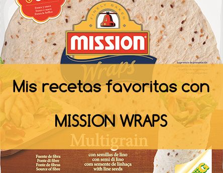 Mis recetas favoritas con Mission Wraps