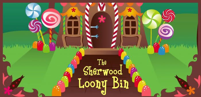The Sherwood Loony Bin